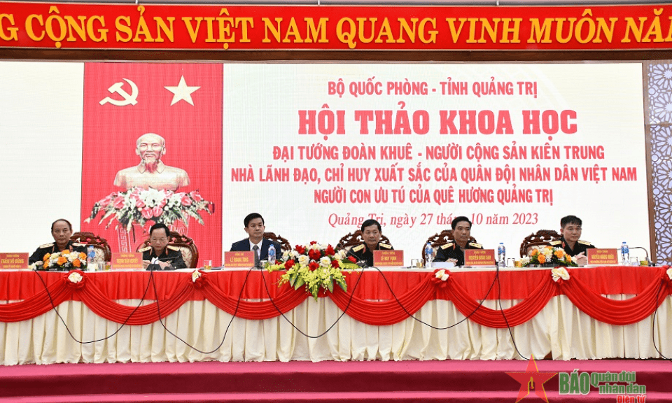 Hội thảo khoa học “Đại tướng Đoàn Khuê - Người cộng sản kiên trung, nhà lãnh đạo, chỉ huy xuất sắc của